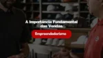 Importancia das Vendas - Dignitas Consultoria
